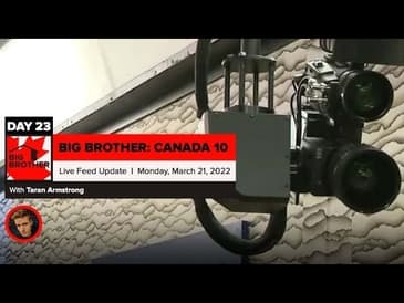 Big Brother Canada 10 | Live Feed Update March 21