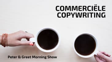 Peter & Greet Morning Show EP12 | Commerciële Copywriting