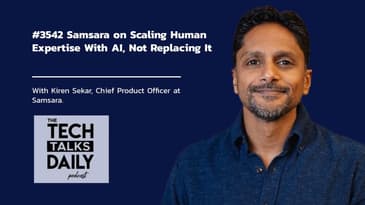 3542: Samsara on Scaling Human Expertise With AI, Not Replacing It