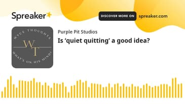 Is ‘quiet quitting’ a good idea?