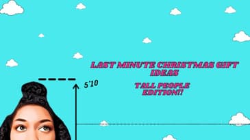 Last Minute Christmas Gift Ideas For Tall People!