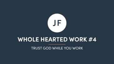 Trust God While You Work
