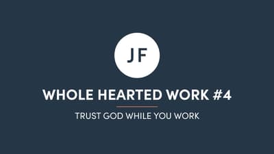 Trust God While You Work