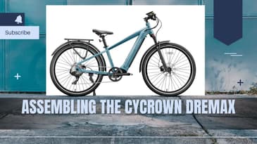 "From Box to Bike: Assembling the Cycrown Dremax Commuter E-Bike"