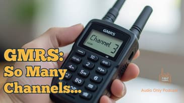 GMRS #4: So Many Channels…