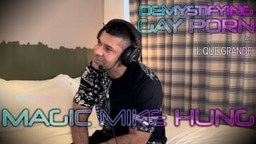 Demystifying Gay Porn S3E14: The Magic Mike Interview