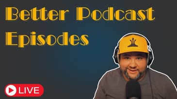 How to make good podcast episodes