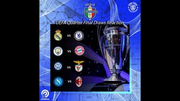 UEFA Quarter Final Draws Reaction