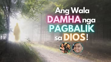 Kinabuhing Kristohanon: Ang Pagbalik sa Dios Sama sa Kawatan