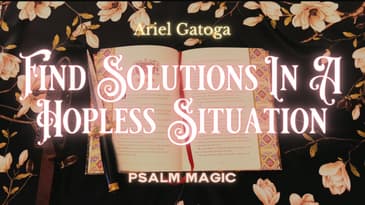 Psalm 22: Psalm Magic to Solve A Hopeless Situation