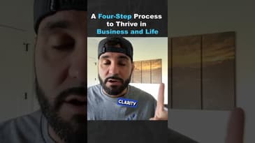 A Four Step Process to Thrive in Business and Life (Part 1)