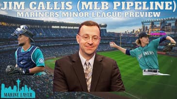 Jim Callis (MLB Pipeline), And Mariners' Minor League Preview
