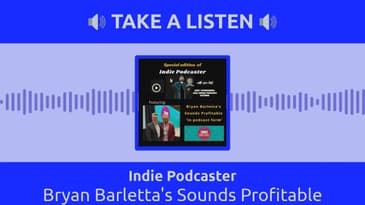 Indie Podcaster - Bryan Barletta's Sounds Profitable