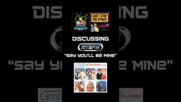 “Say You’ll Be Mine” by Steps is a great song!