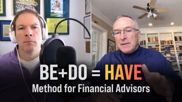 💥 The Be + Do = Have Method for Financial Advisors💥