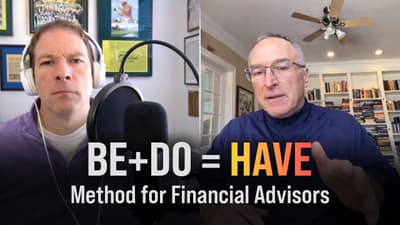 💥 The Be + Do = Have Method for Financial Advisors💥