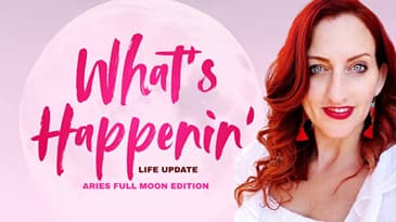 What's Happenin' Life Update September 2026, Aries Moon Edition