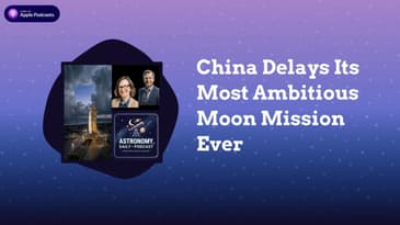 China Delays Its Most Ambitious Moon Mission Ever