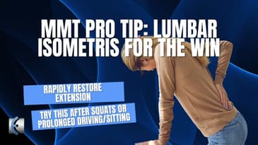 MMT Pro Tip: Isometrics FTW - Easily Restore Lumbar Extension