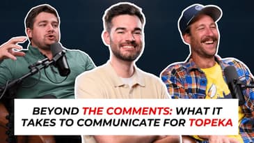 Beyond The Comments: What It Really Takes To Communicate For Topeka | Dan Garrett