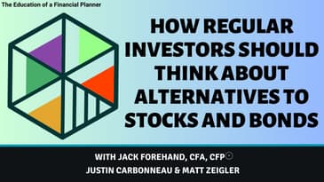 How Regular Investors Should Think About Alternatives to Stocks and Bonds