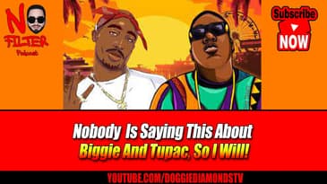 Nobody Is Saying This About Biggie And Tupac, So I Will!