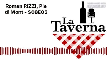 Roman RIZZI, Pie di Mont - S08E05 | La Taverna Friuli Wine
