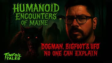 Ep. 205: Humanoid Encounters and UFO's Over Maine