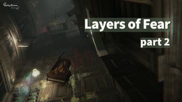 Layers of Fear Playthrough - Part 2 (Finale)