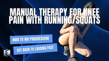 Manual Therapy for Knee Pain with Running/Squats