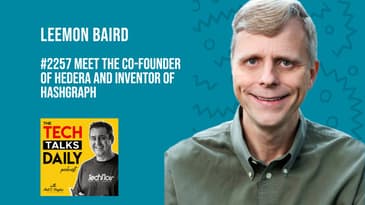 2257: Leemon Baird - Co-Founder of Hedera and Inventor of Hashgraph