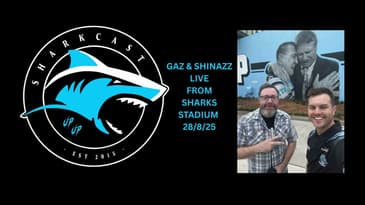 SHARKCAST: Gaz and Shinazz: Live From Sharks Stadium, Woolooware! (28/8/25)