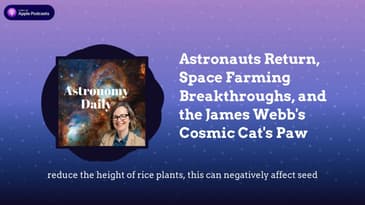 Astronauts Return, Space Farming Breakthroughs, and the James Webb's Cosmic Cat's Paw
