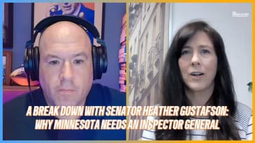 A Break Down with Senator Heather Gustafson: Why Minnesota Needs an Inspector General