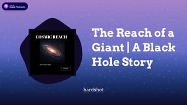The Reach of a Giant | A Black Hole Story
