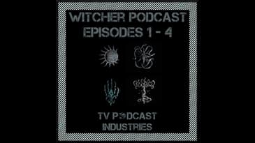 The Witcher Episodes 1-4 Podcast