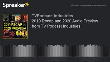 2019 Recap and 2020 Audio Preview from TV Podcast Industries (made with Spreaker)