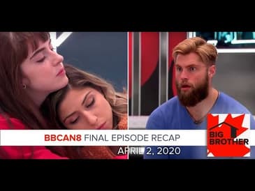 Big Brother Canada 8 | April 2 | Final Episode Recap