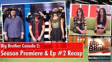 Big Brother Canada 2 Season Premiere & Episode #2 Recap
