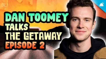 Dan Toomey Talks the Getaway Ep 2