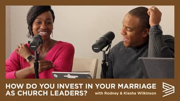 How Do You Invest In Your Marriage As Church Leaders?