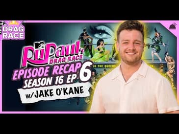 RuPaul’s Drag Race | Season 16 Ep 6 Recap with Jake O'Kane