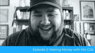Making Money with Mix CDs (Episode 2)
