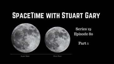 November 15th SuperMoon - SpaceTime with Stuart Gary S19E80 Part 1