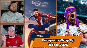 Episode 43 - European Wrap Up February 11th, 2025