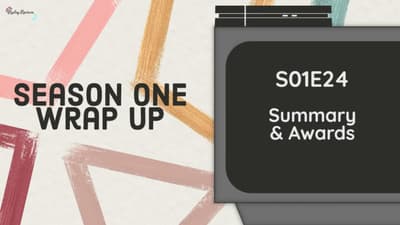 Season One Wrap-Up & Awards