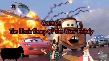 Cars 2: The Black Sheep Of The Pixar Family