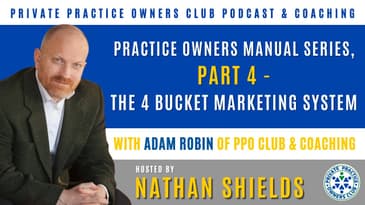 Practice Owners Manual Series, Part 4 - The 4 Bucket Marketing System