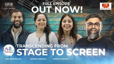 Trailer | Transcending from Stage to Screen. Ft. Shweta Tripathi, Sheeba Chaddha & Neil Bhoopalam
