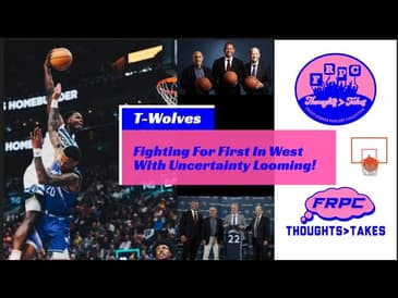 T-Wolves Hunting First But Uncertainty Clouds Future!